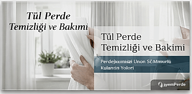 Tül Perde Temizliği ve Bakımı