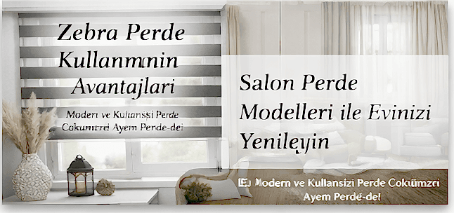 Zebra Perde Kullanmanın Avantajları